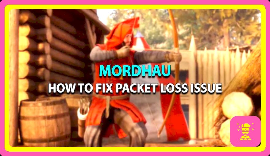 Cómo solucionar el problema de pérdida de paquetes Mordhau (retraso y ping alto)