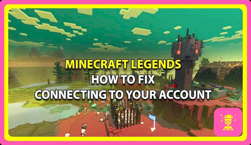 Cómo se corrige el error de conexión a vuestra cuenta en Minecraft Legends