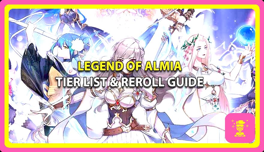 Mejor leyenda de Almia Tier List & Heroes Reroll Guide (2023)
