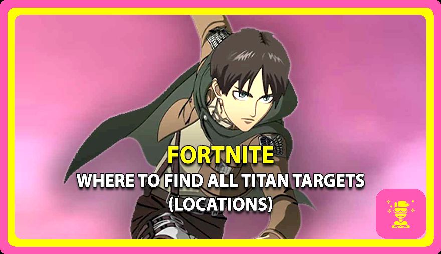 Dónde encontrar todo Titan Target en Fortnite (guía de ubicaciones)