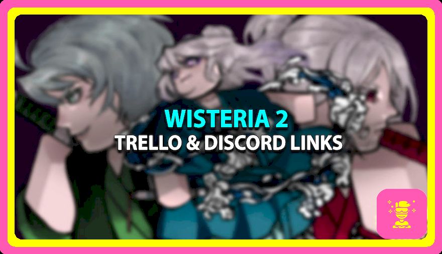 Wisteria 2: Enlace oficial de Trello y Wiki de Discord