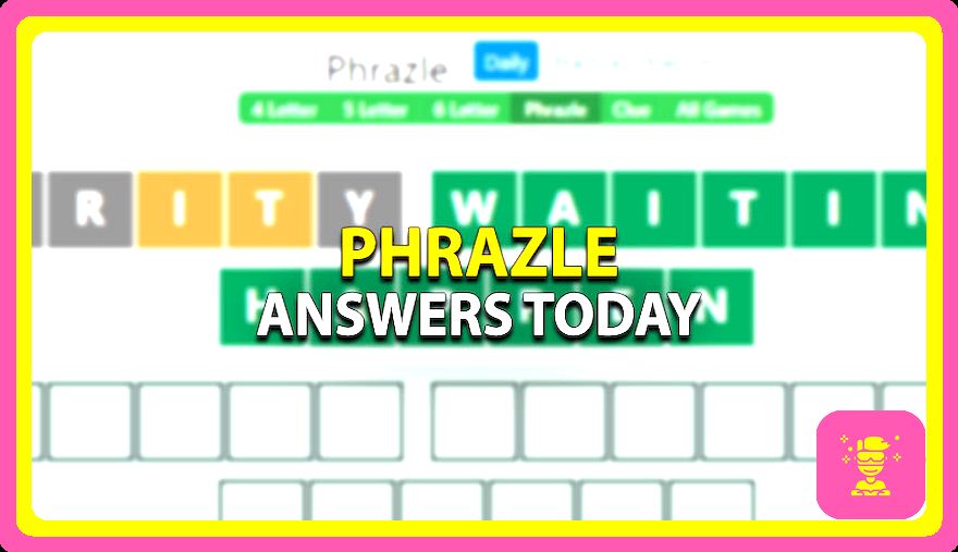 Phrazle Answers Today (2023): solución diaria de rompecabezas