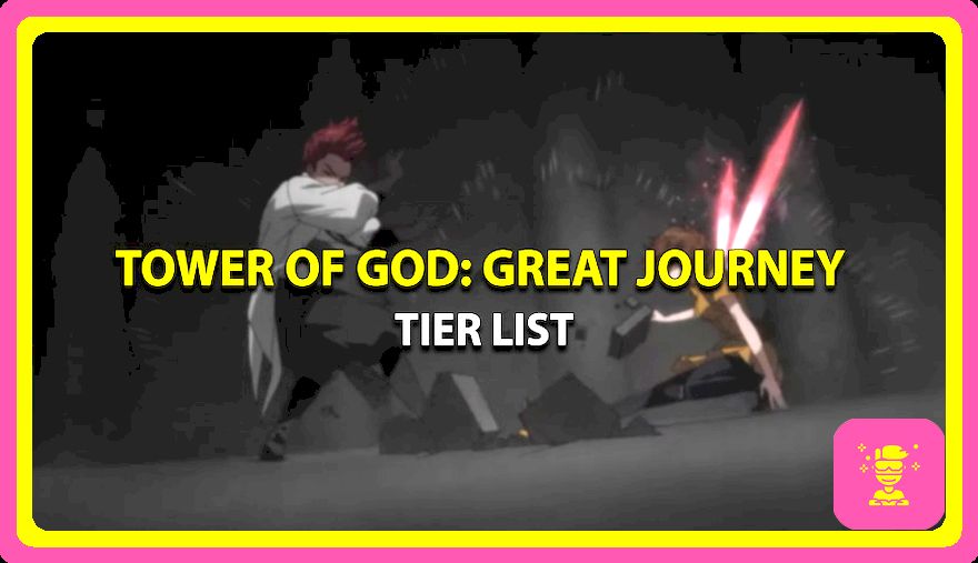 Tower Of God Great Journey Tier List – Mejores personajes (2023)